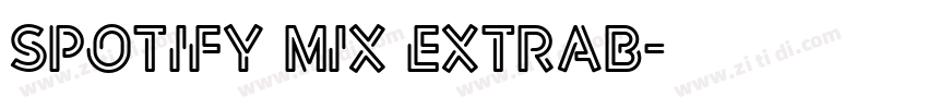 Spotify Mix Extrab字体转换 Spotify Mix Extrab字体转换